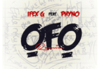 AUDIO Ifex G - Ofo (Remix) Ft. Phyno MP3 DOWNLOAD