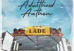 AUDIO Lade – Adulthood Na Scam MP3 DOWNLOAD