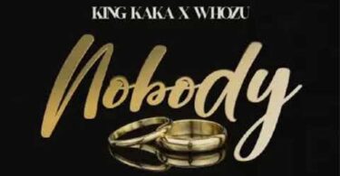 AUDIO Kingkaka - Nobody Ft. Whozu MP3 DOWNLOAD