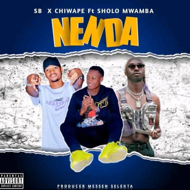 AUDIO SB Ft Chiwape X Sholo Mwamba - Nenda MP3 DOWNLOAD