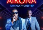 AUDIO Mr. Faga Ft. Chef 187 - Aikona MP3 DOWNLOAD