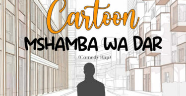 AUDIO Cartoon - Mshamba wa DAR MP3 DOWNLOAD