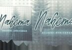 AUDIO Kelechi Africana - Nahema MP3 DOWNLOAD