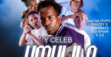 AUDIO Y Celeb Ft. Aki Na Popo X Swizzy X Separate X D Brain X 2.5 – Umulilo MP3 DOWNLOAD