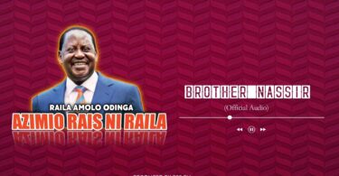 AUDIO Brother Nassir - Rais Ni Raila MP3 DOWNLOAD