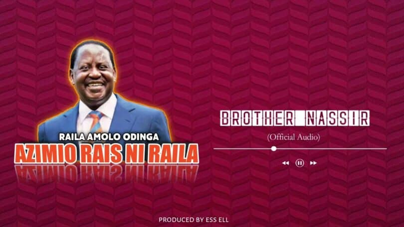 AUDIO Brother Nassir - Rais Ni Raila MP3 DOWNLOAD