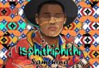 AUDIO Samthing Soweto - Isphithiphithi MP3 DOWNLOAD