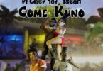 AUDIO Chabby Bowy Ft. Chef 187 X T-Sean – Come Kuno MP3 DOWNLOAD