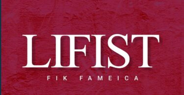 AUDIO Fik Fameica - LIFIST MP3 DOWNLOAD