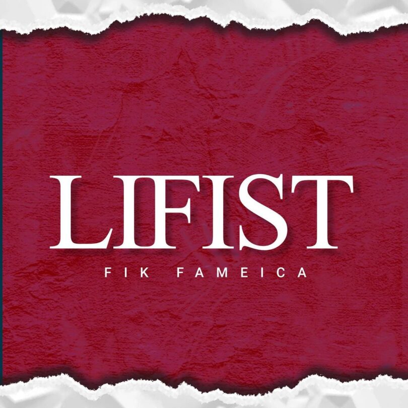 AUDIO Fik Fameica - LIFIST MP3 DOWNLOAD