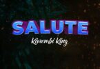 AUDIO Kivumbi King - Salute MP3 DOWNLOAD