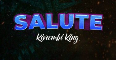 AUDIO Kivumbi King - Salute MP3 DOWNLOAD