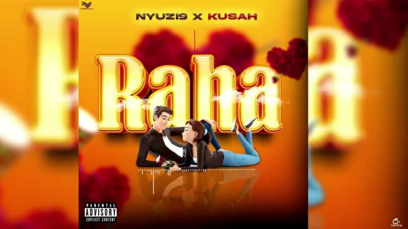 AUDIO Nyuzi9 Ft. Kusah - Raha MP3 DOWNLOAD