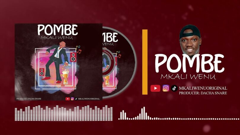 AUDIO Mkaliwenu - Pombe MP3 DOWNLOAD