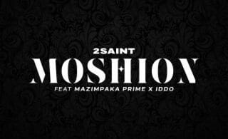 AUDIO 2Saint - Moshion Ft Iddo X Mazimpaka Prime MP3 DOWNLOAD