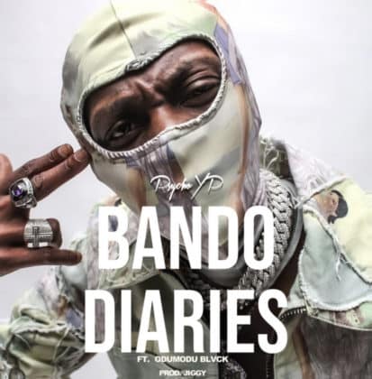 PsychoYP Ft OdumoduBlvck – Bando Diaries Lyrics