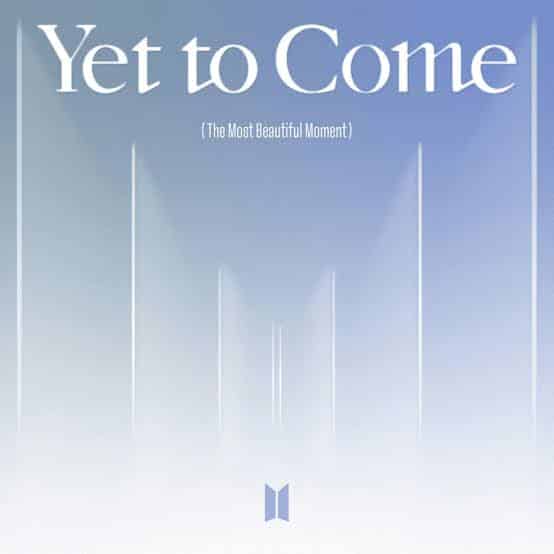 BTS – Yet To Come (The Most Beautiful Moment) Lyrics