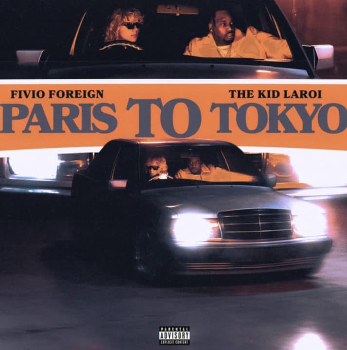 Fivio Foriegn Ft. The Kid Laroi – Paris To Tokyo Lyrics