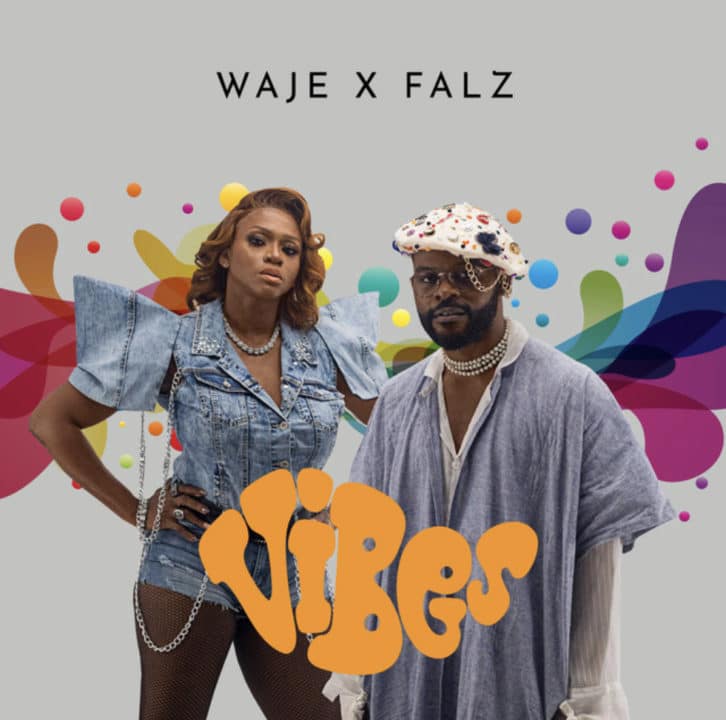 Waje Ft Falz – Vibes Lyrics