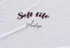 Moelogo Ft Chinko Ekun – Soft Life Lyrics