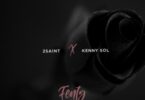 AUDIO 2Saint - Fenty Ft. kenny Sol MP3 DOWNLOAD