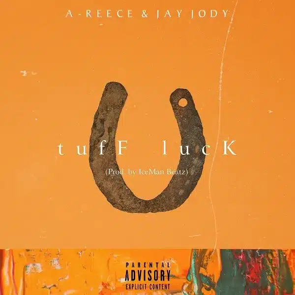 A-Reece – tuff luck Ft. Jay Jody Lyrics