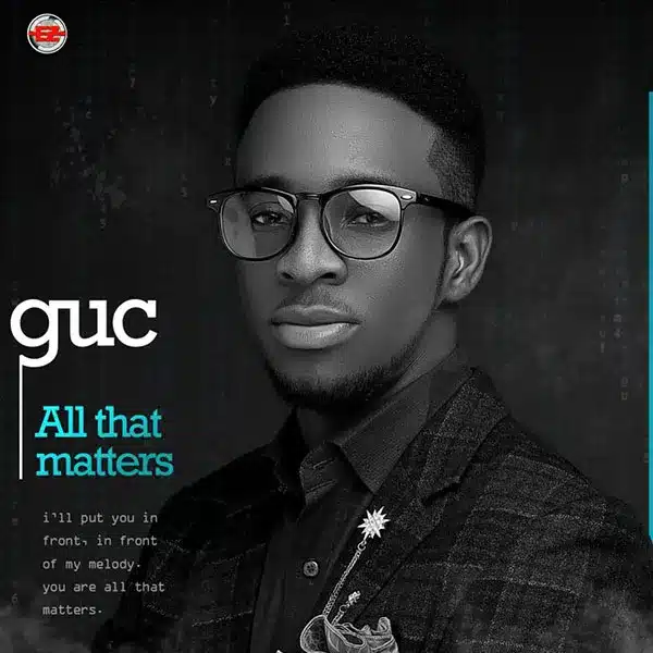 Minister Guc – You Are All That Matters Lyrics