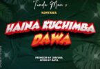 AUDIO Kontawa Ft Tunda Man - Haina Kuchimba Dawa MP3 DOWNLOAD