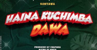 AUDIO Kontawa Ft Tunda Man - Haina Kuchimba Dawa MP3 DOWNLOAD