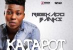 AUDIO Reekado Banks - Katapot MP3 DOWNLOAD