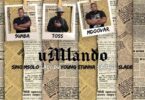 AUDIO 9umba - UMlando Ft Toss X Mdoovar X Sir Trill X Sino Msolo X Lady Du X Young Stunna X Slade MP3 DOWNLOAD