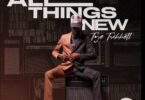 Tye tribbett - All things new lyrics