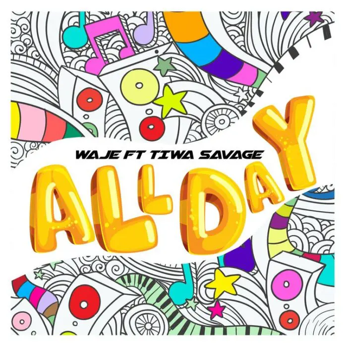 Waje Ft. Tiwa Savage – All Day Lyrics