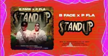 AUDIO B Face - Stand Up Ft. P Fla MP3 DOWNLOAD