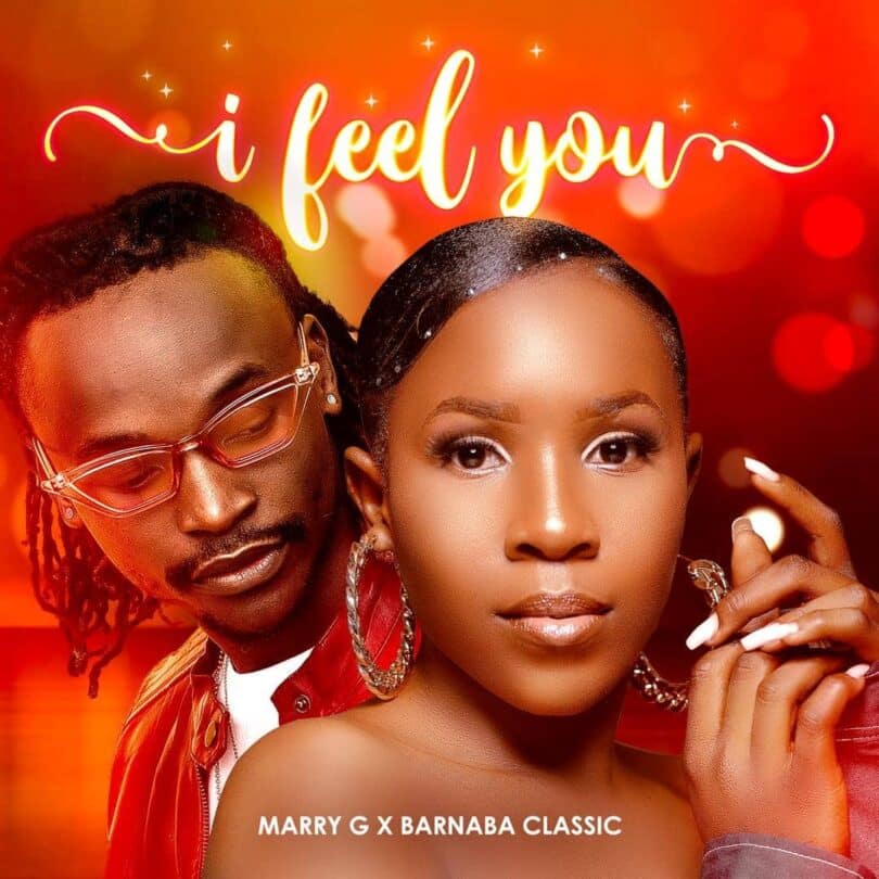 AUDIO Marry G - I feel You Ft Barnaba MP3 DOWNLOAD