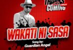 AUDIO Guardian Angel - Wakati ni sasa MP3 DOWNLOAD