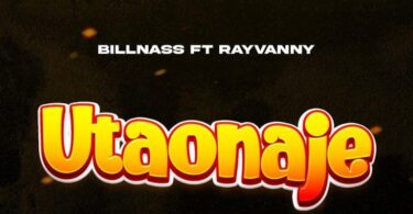 AUDIO Billnass - Utaonaje Ft Rayvanny MP3 DOWNLOAD