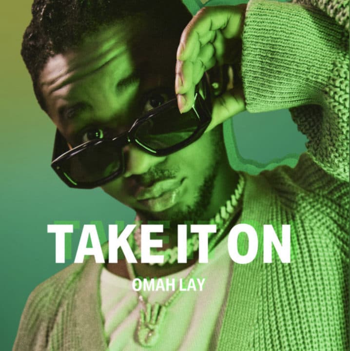 Omah Lay – Take It On Lyrics