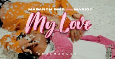 AUDIO Mapanch Bmb Ft. Marioo – My Love MP3 DOWNLOAD