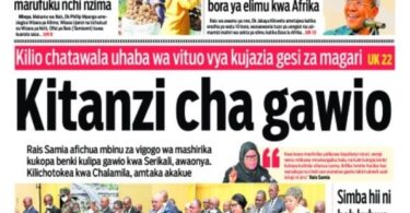 Magazeti ya leo August 2 – Habari kubwa katika magazeti ya leo