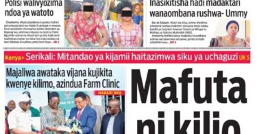 Magazeti ya leo August 4 – Habari kubwa katika magazeti ya leo