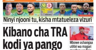 Magazeti ya leo August 13 – Habari kubwa katika Magazeti ya leo