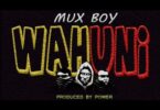 AUDIO Mux Mo - Wahuni MP3 DOWNLOAD