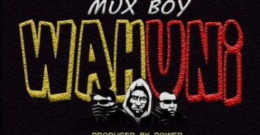 AUDIO Mux Mo - Wahuni MP3 DOWNLOAD