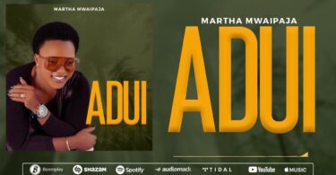 AUDIO Martha Mwaipaja - ADUI MP3 DOWNLOAD