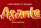 AUDIO Lody Music Ft Malkey - Asante MP3 DOWNLOAD