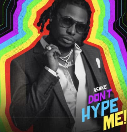 Asake – Don’t Hype Me Lyrics