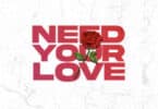 R2Bees Ft. Gyakie – Need Your Love Lyrics