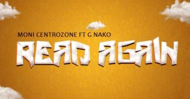 AUDIO Moni Centrozone Ft. G Nako - Read Again MP3 DOWNLOAD