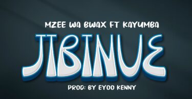 AUDIO Mzee Wa Bwax Ft Kayumba - Jibiniue MP3 DOWNLOAD